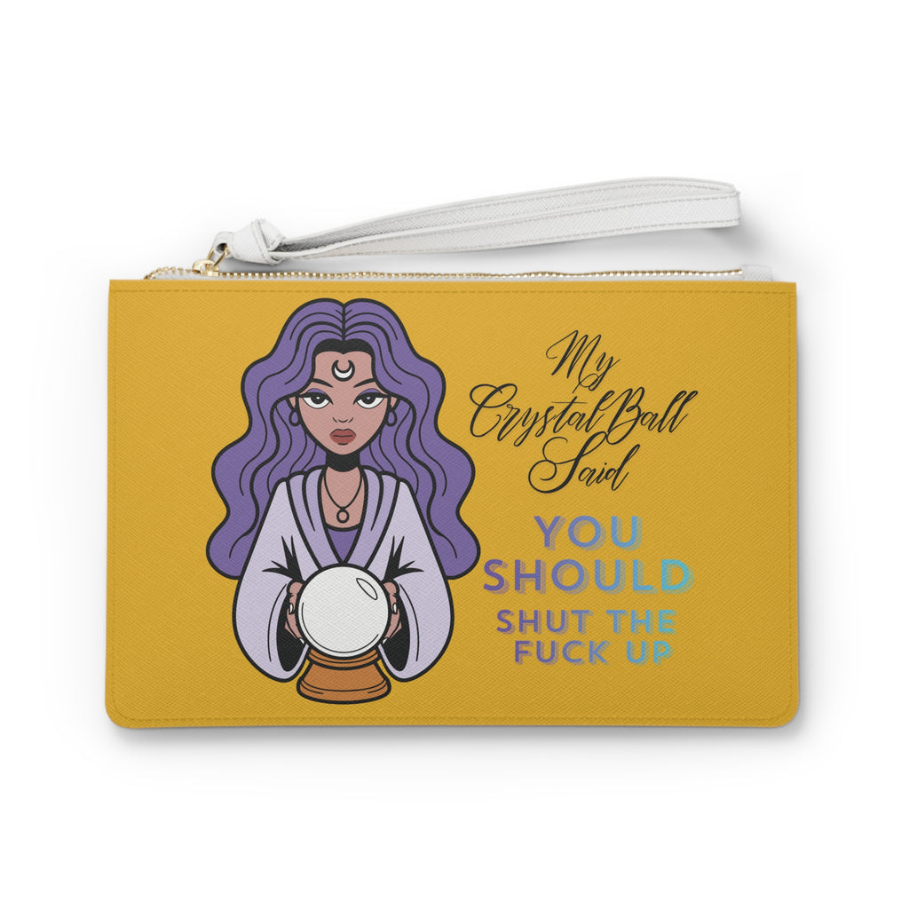 Funny Crystal Ball Clutch Bag — "My Crystal Ball Said You Should Shut the F*** Up" Wristlet - Yellow