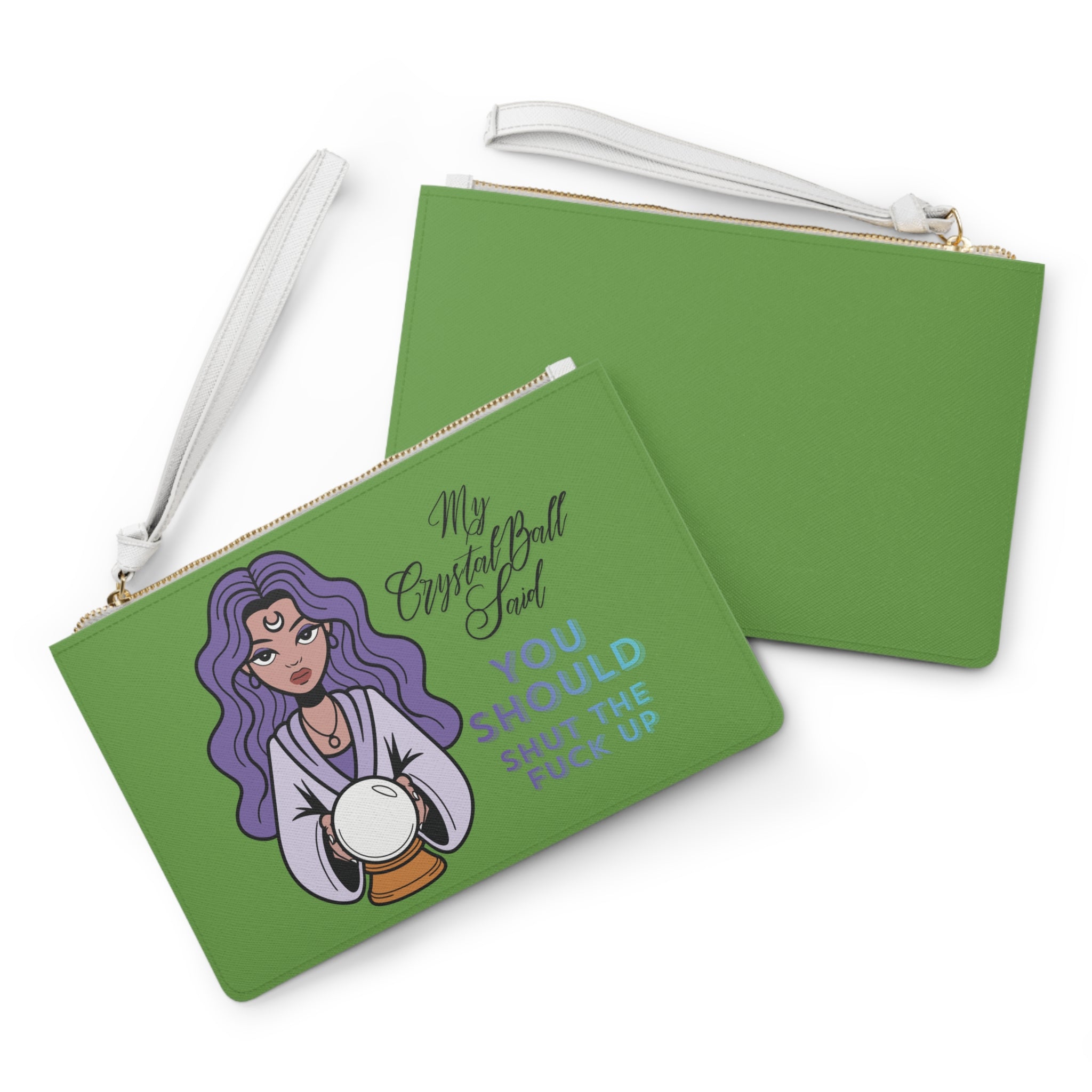 Funny Crystal Ball Clutch Bag — "My Crystal Ball Said You Should Shut the F*** Up" Wristlet - Green
