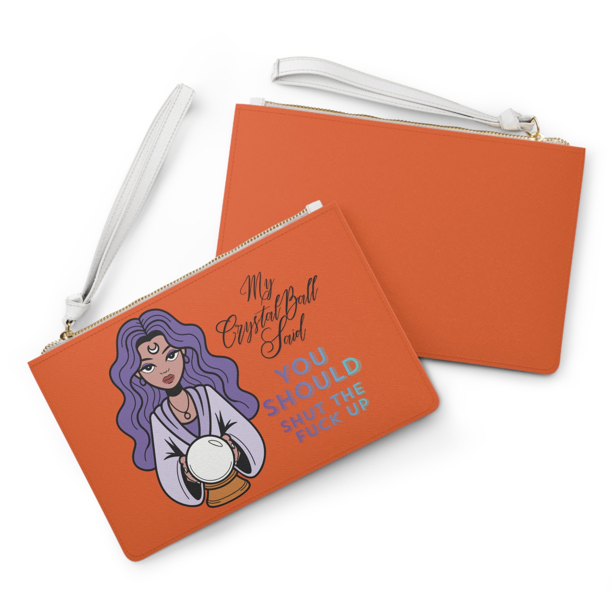 Funny Crystal Ball Clutch Bag — "My Crystal Ball Said You Should Shut the F*** Up" Wristlet - Orange